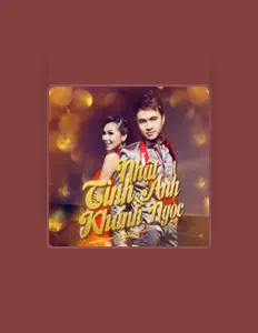 Ouve Nhật Tinh Anh,Khánh Ngọc, vê vídeos de música, lê a biografia, vê as datas da digressão e muito mais!