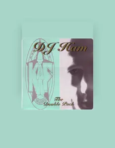 收听 DJ Ham、观看音乐视频、阅读小传、查看巡演日期等 ！