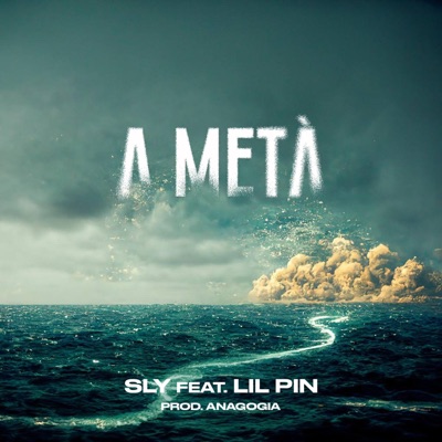 A Metà (feat. Lil' Pin & Anagogia) - Single