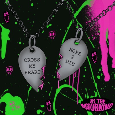 Cross My Heart Hope 2 Die - Single