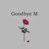 Goodbye M - Single