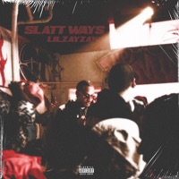 Slatt Ways - EP - Lilzayzay