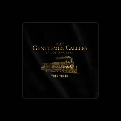 Listen to The Gentlemen Callers of Los Angeles, watch music videos, read bio, see tour dates & more!
