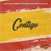 Contigo — René De La Moné, Oliver Barabas, Iq Talo