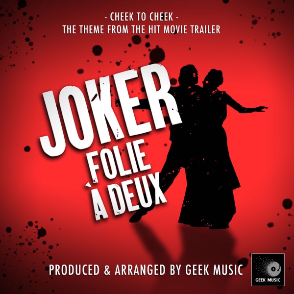 Cheek-To-Cheek (From "Joker: Folie à Deux Trailer")