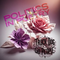 Politics In Poetry - Single - TruckDog & the Go People