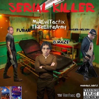 MidEvilTactix - Serial Killer (feat. Fubar, Xander×Nelson & AnabolicBeatz) - Single