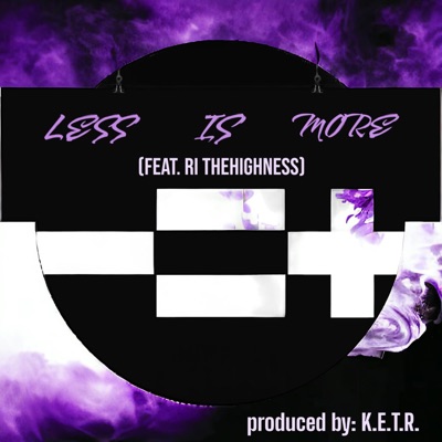 Less Is More (feat. Ri TheHighness) [Radio Edit] - Single
