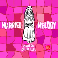 Married to Your Melody - Single - Imanbek & salem ilese