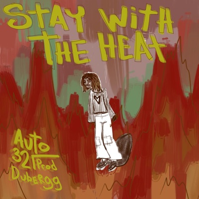 Stay With the Heat (feat. auto32) - Single