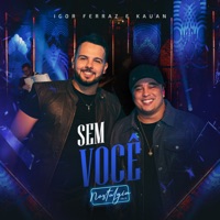 Sem Você - Single - Igor Ferraz & Kauan