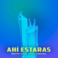 Ahí Estarás (feat. Joshua Ventura & Brashan) - Single - MinDatter