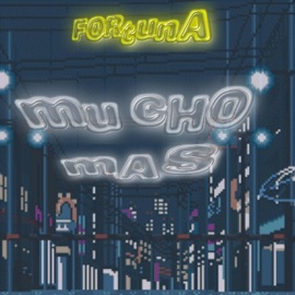 Mucho Más (feat. 9mm) FORTUNA