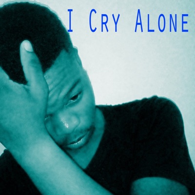 I Cry Alone - Single