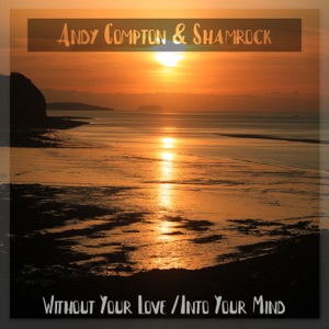 Without Your Love / Into Your Mind - Single