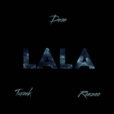 LALA (feat. TXREEK & Zorrillaa) - Single
