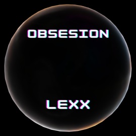 Obsesion LEXX