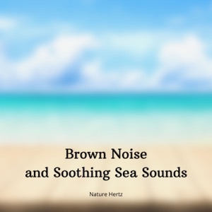 Brown Noise and Soothing Sea Sounds with Cello & Violin