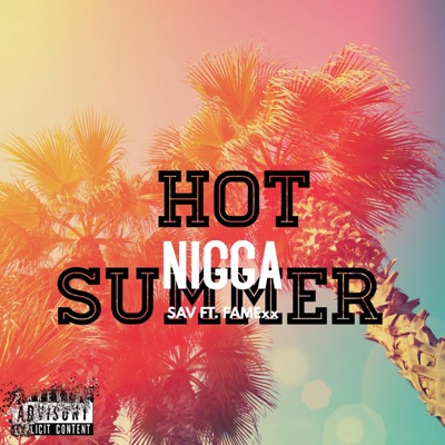 Hot Nigga Summer (feat. S.A.V) - Single