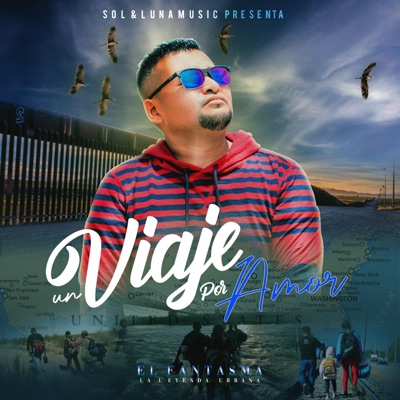 Un Viaje Por Amor El Fantasma La Leyenda Urbana - Single