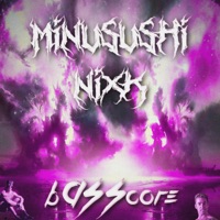 BASSCORE - Single - NIXK & MINUSUSHI