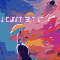 I Don't Get It (feat. nat burns & EGO SLAVE) - Single - bunnitoad