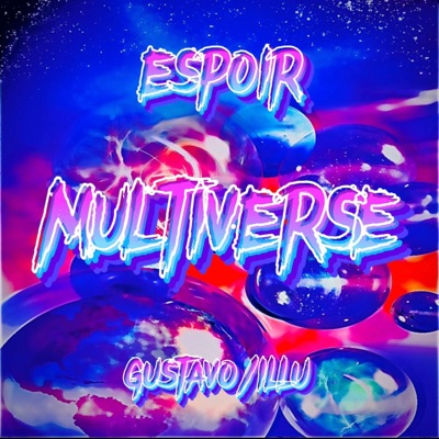 L'ESPOIR DU MULTIVERSE (feat. ILLu) - Single