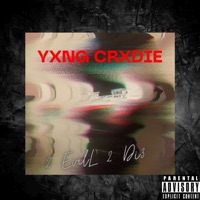 2 EvilL 2 Di3 - Single - YXNG CRXDIE