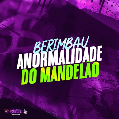 Berimbau Anormalidade do Mandelão - Single
