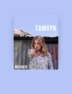 收听 Tamsyn、观看音乐视频、阅读小传、查看巡演日期等 ！
