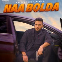 Naa Bolda Shivjot Suchipind - Single - Shivjot Suchipind
