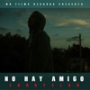 NO HAY AMIGO - Single