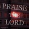 Praise the Lord - Mxnarch lyrics