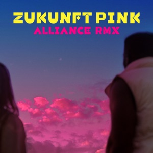 Zukunft Pink - ALLIANCE REMIX (feat. ALBI X, Awa Khiwe, Benji Asare, Focalistic, Inéz, Kwamé & Willy Will)