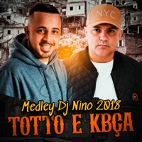Medley Dj Nino 2018 - Single - MC Totto, MC Kbça & Dj Nino
