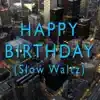 Stream & download Happy Birthday (Slow Waltz) - Single