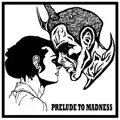Prelude To Madness