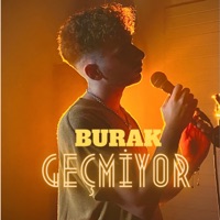 Geçmiyor - Single - Burak