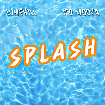 Splash (feat. It's Mocka) - Single