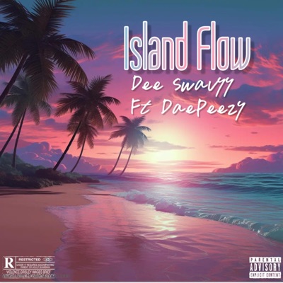 Island Flow (feat. Dae Peezy) - Single