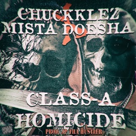 Class-A Homicide Chuckklez & Mista Doesha