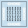 Choke - Single