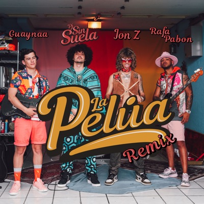 La Pelúa Remix (feat. Guaynaa, Jon Z & Rafa Pabon) - Single