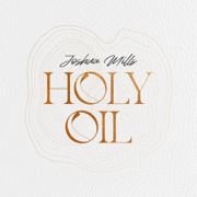 Holy Oil - Joshua Mills