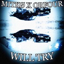 Will Try MITKØ & orfour