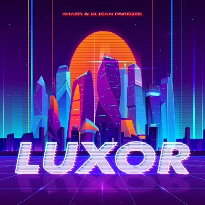 Luxor (feat. Khaer) - Single