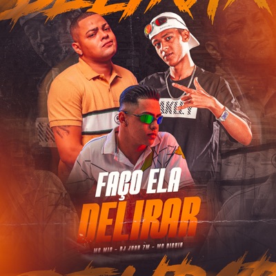 Faço Ela Delirar (feat. MC M10 & DJ Juan ZM) - Single