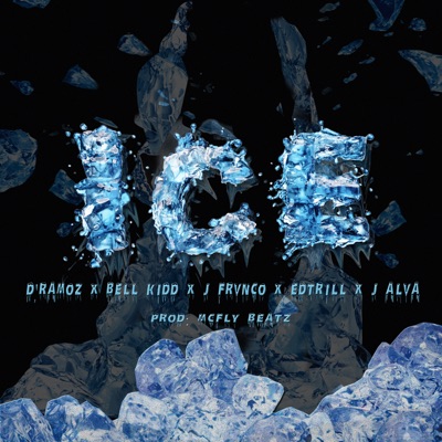 Ice (feat. edtrill, Bell Kidd, J Frvnco, J Alva & D. Ramoz) - Single