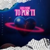 To Por Ti (freestyle)