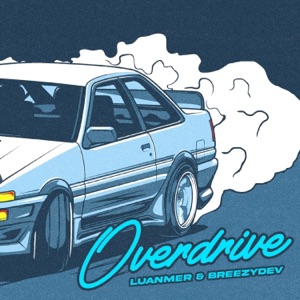 Overdrive (feat. BreezyDev) - Single